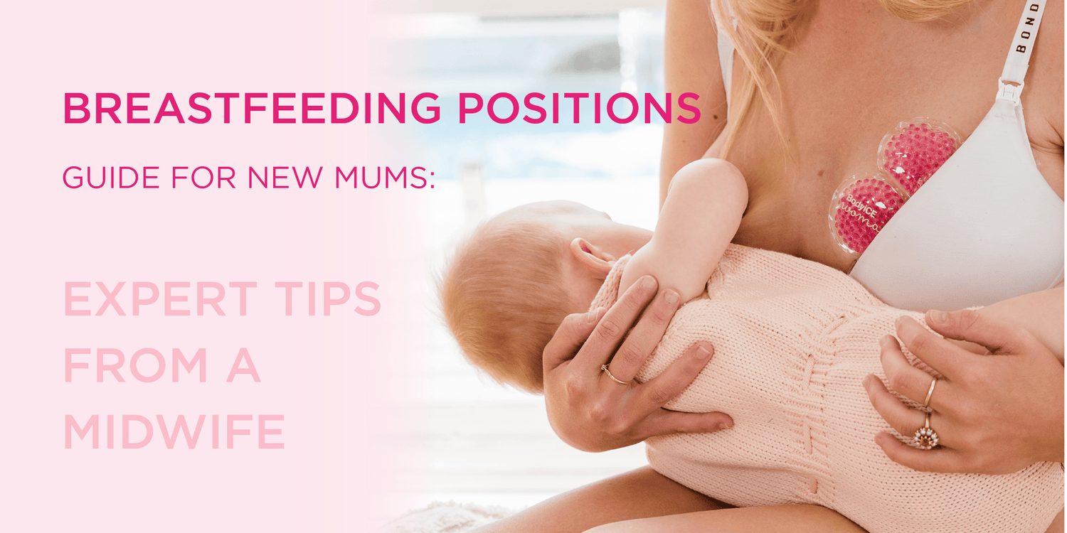 Breastfeeding Positions Guide for New Mums: Expert Tips From A Midwife - BodyICE Australia